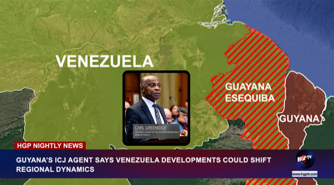 GUYANA’S ICJ AGENT SAYS VENEZUELA DEVELOPMENTS COULD SHIFT REGIONAL DYNAMICS