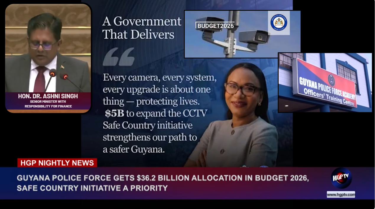 GUYANA POLICE FORCE GETS $36.2 BILLION ALLOCATION IN BUDGET 2026, SAFE COUNTRY INITIATIVE, A PRIORITY