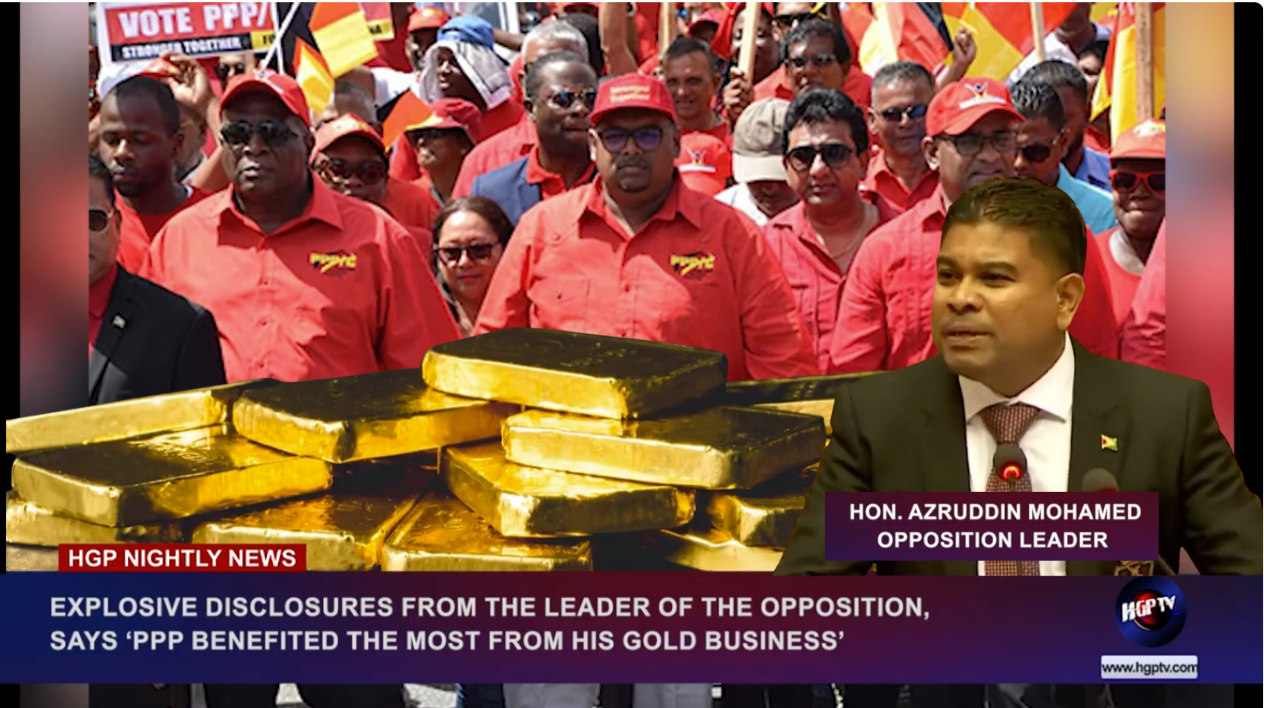 EXPLOSIVE DISCLOSURES FROM THE LEADER OF THE OPPOSITION,SAYS ‘PPP BENEFITED THE MOST FROM HIS GOLD BUSINESS