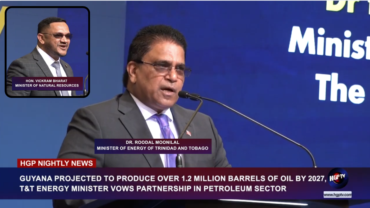 GUYANA PROJECTED TO PRODUCE OVER 1.2 MILLION BARRELS OF OIL, TRINIDAD & TOBAGO ENERGY MINISTER VOWS PARTNERSHIP IN PETROLEUM SECTOR